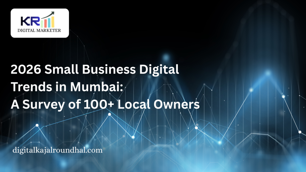 2026 digital marketing trends in Mumbai based on survey of 100 small business owners